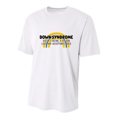 Down Syndrome Doesnt Define A Person Love And Acceptance Does Youth Performance Sprint T-Shirt
