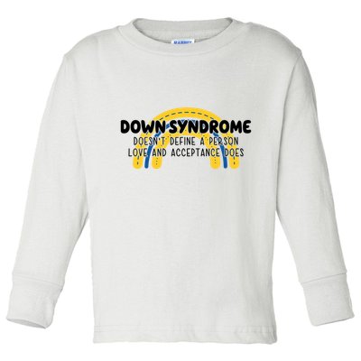 Down Syndrome Doesnt Define A Person Love And Acceptance Does Toddler Long Sleeve Shirt