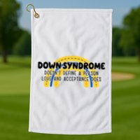 Down Syndrome Doesnt Define A Person Love And Acceptance Does Golf Towel