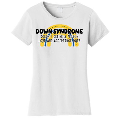 Down Syndrome Doesnt Define A Person Love And Acceptance Does Women's T-Shirt