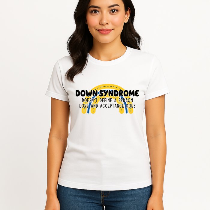 Down Syndrome Doesnt Define A Person Love And Acceptance Does Womens T-Shirt