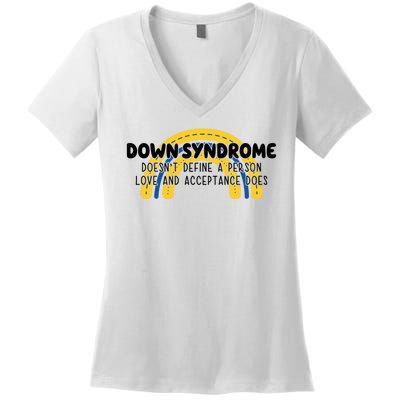 Down Syndrome Doesnt Define A Person Love And Acceptance Does Women's V-Neck T-Shirt