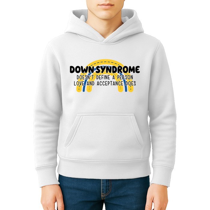 Down Syndrome Doesnt Define A Person Love And Acceptance Does Kids Hoodie
