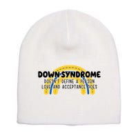 Down Syndrome Doesnt Define A Person Love And Acceptance Does Short Acrylic Beanie