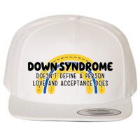 Down Syndrome Doesnt Define A Person Love And Acceptance Does Wool Snapback Cap