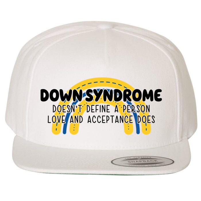Down Syndrome Doesnt Define A Person Love And Acceptance Does Wool Snapback Cap