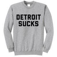 Detroit Sucks Tall Sweatshirt