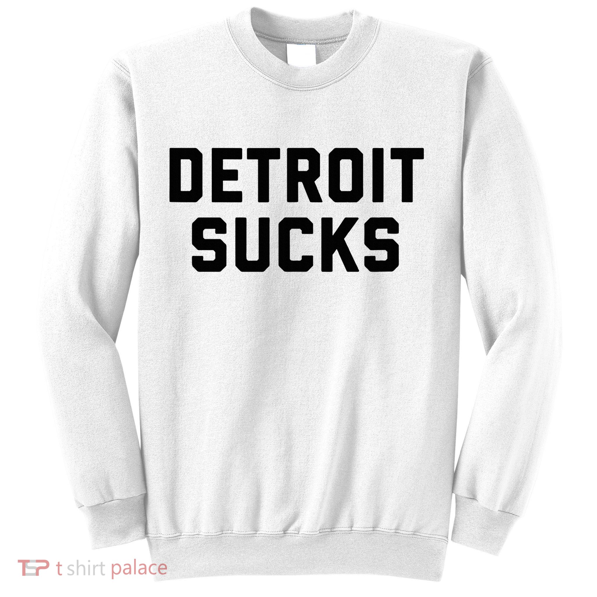 Detroit Sucks Sweatshirt