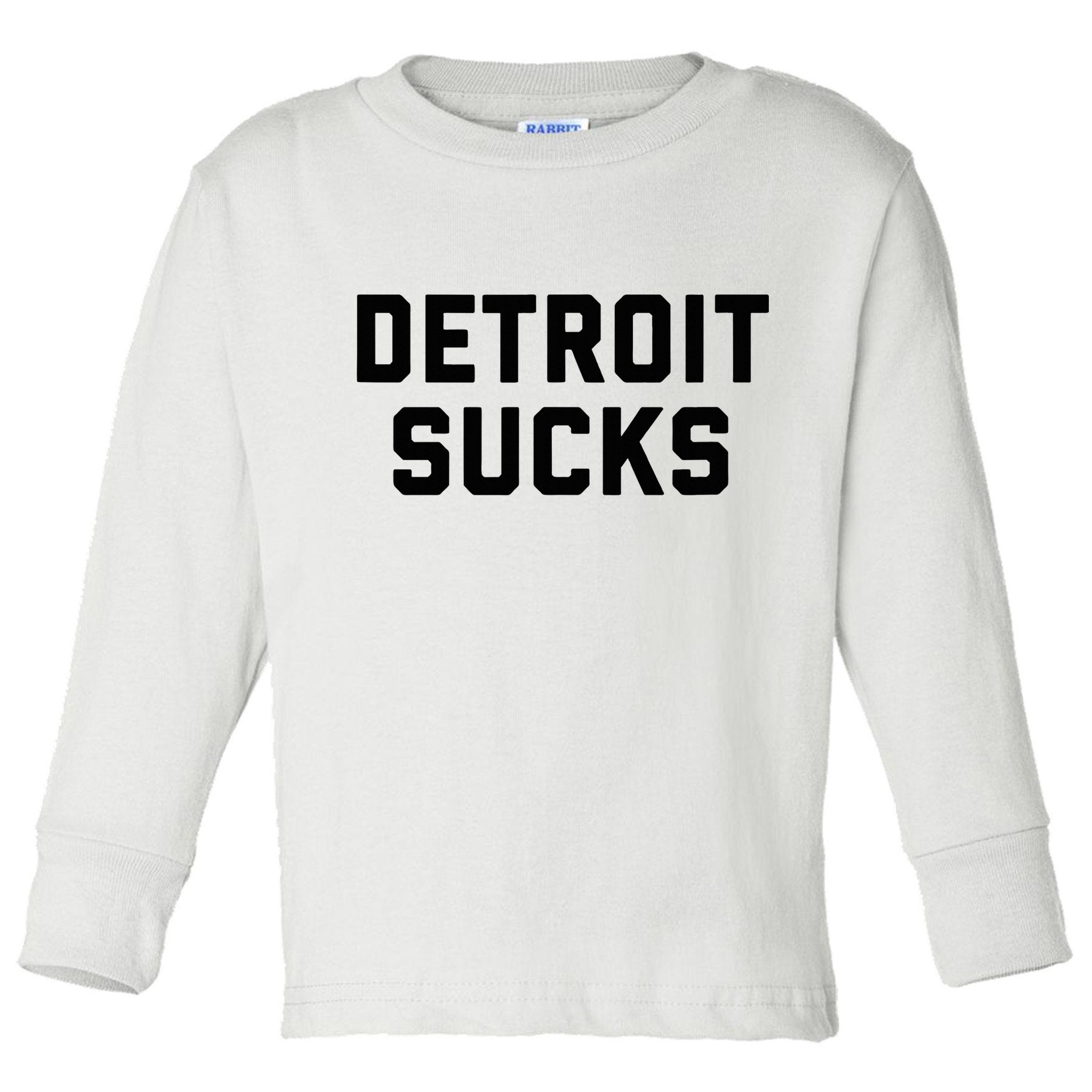 Detroit Sucks Toddler Long Sleeve Shirt