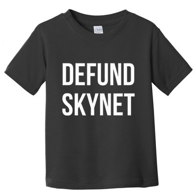 Defund Skynet Toddler T-Shirt