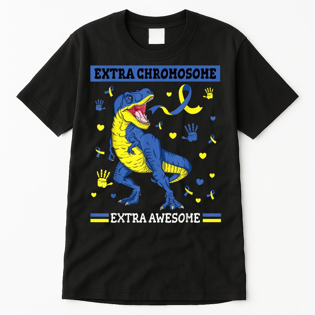 Down Syndrome Dinosaur T rex Extra Chromosome Extra Awesome Tall T-Shirt