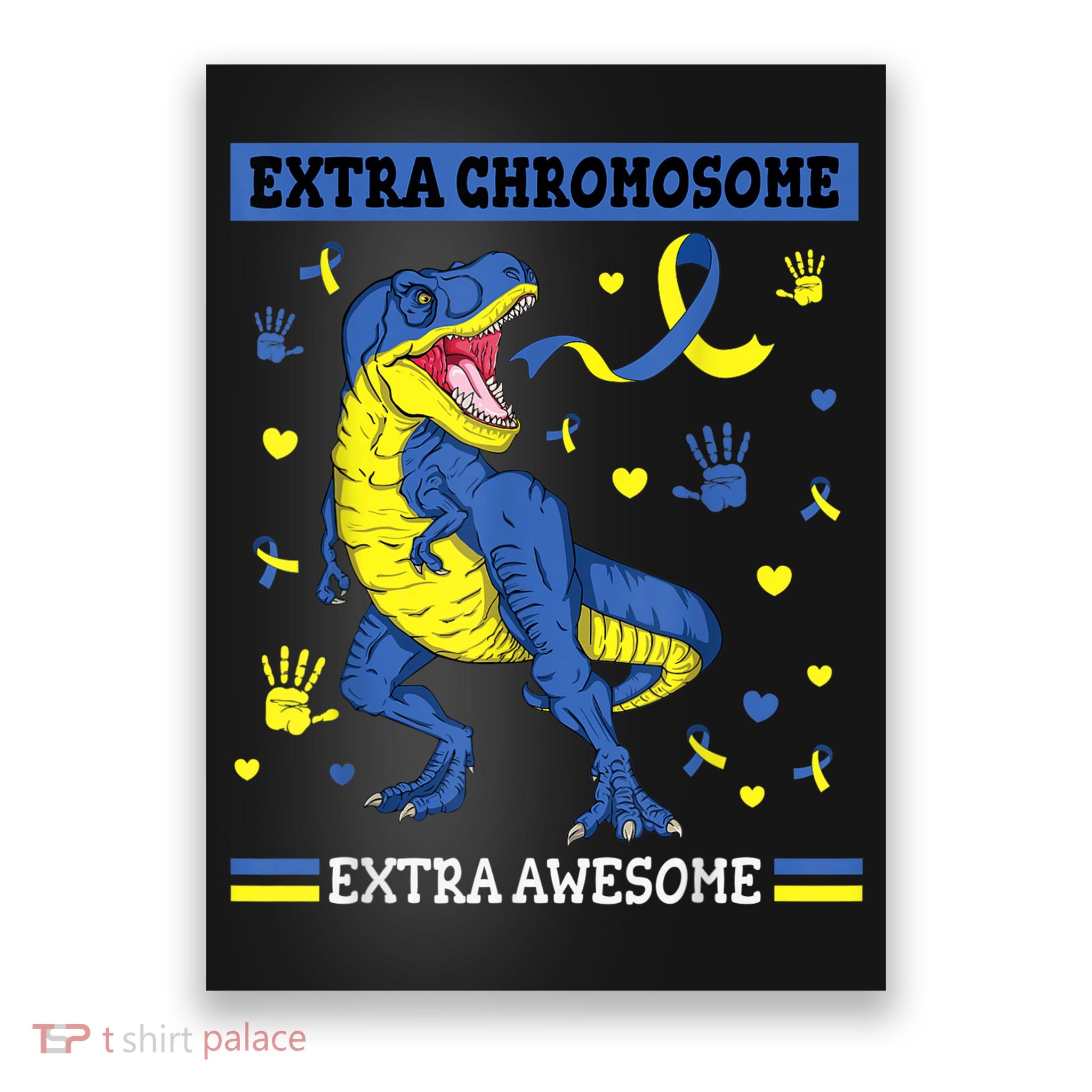Down Syndrome Dinosaur T rex Extra Chromosome Extra Awesome Poster
