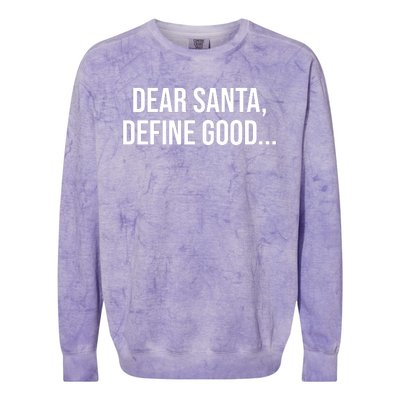 Dear Santa Define Good Funny Christmas Colorblast Crewneck Sweatshirt