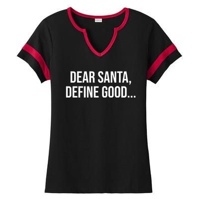 Dear Santa Define Good Funny Christmas Ladies Halftime Notch Neck Tee