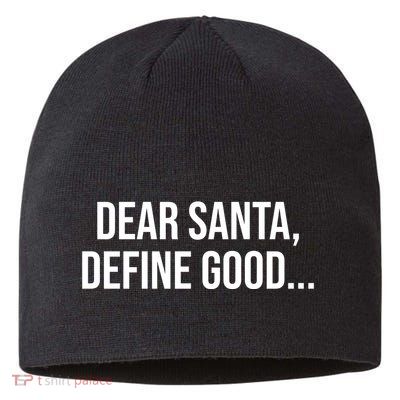 Dear Santa Define Good Funny Christmas Sustainable Beanie