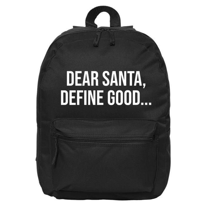 Dear Santa Define Good Funny Christmas 16 in Basic Backpack
