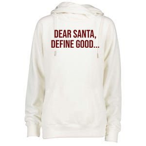 Dear Santa Define Good Funny Christmas Womens Funnel Neck Pullover Hood