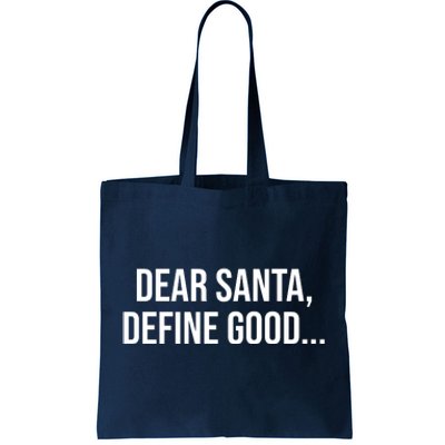 Dear Santa Define Good Funny Christmas Tote Bag