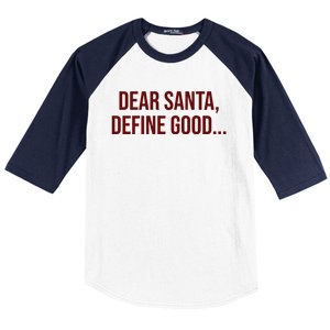 Dear Santa Define Good Funny Christmas Baseball Sleeve Shirt