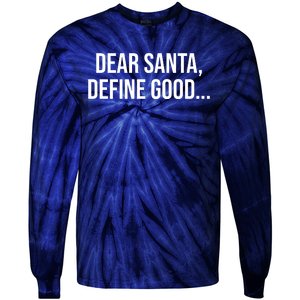 Dear Santa Define Good Funny Christmas Tie-Dye Long Sleeve Shirt