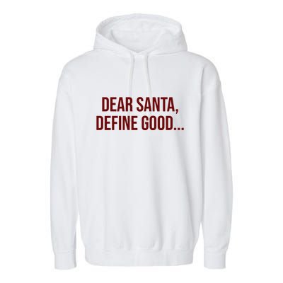 Dear Santa Define Good Funny Christmas Garment-Dyed Fleece Hoodie