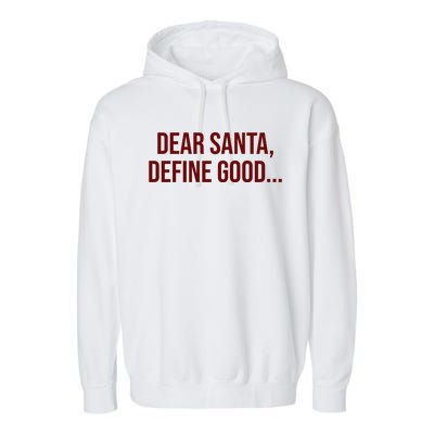 Dear Santa Define Good Funny Christmas Garment-Dyed Fleece Hoodie