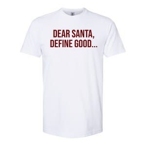 Dear Santa Define Good Funny Christmas Softstyle CVC T-Shirt