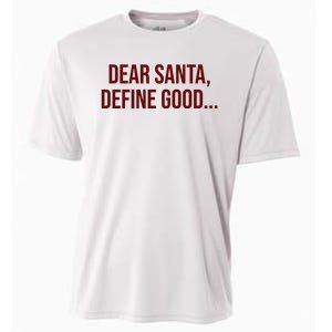 Dear Santa Define Good Funny Christmas Cooling Performance Crew T-Shirt