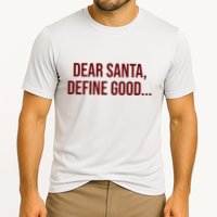 Dear Santa Define Good Funny Christmas Cooling Performance Crew T-Shirt