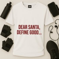 Dear Santa Define Good Funny Christmas Cooling Performance Crew T-Shirt