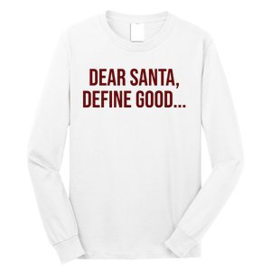 Dear Santa Define Good Funny Christmas Long Sleeve Shirt