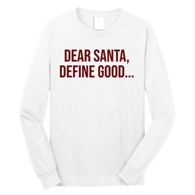 Dear Santa Define Good Funny Christmas Long Sleeve Shirt