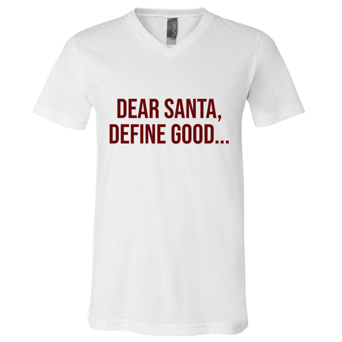 Dear Santa Define Good Funny Christmas V-Neck T-Shirt