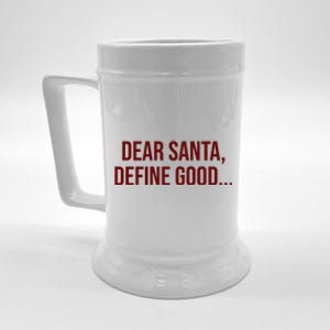 Dear Santa Define Good Funny Christmas Beer Stein