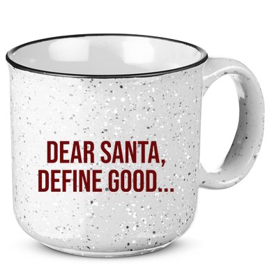 Dear Santa Define Good Funny Christmas 15oz Campfire Ceramic Mug