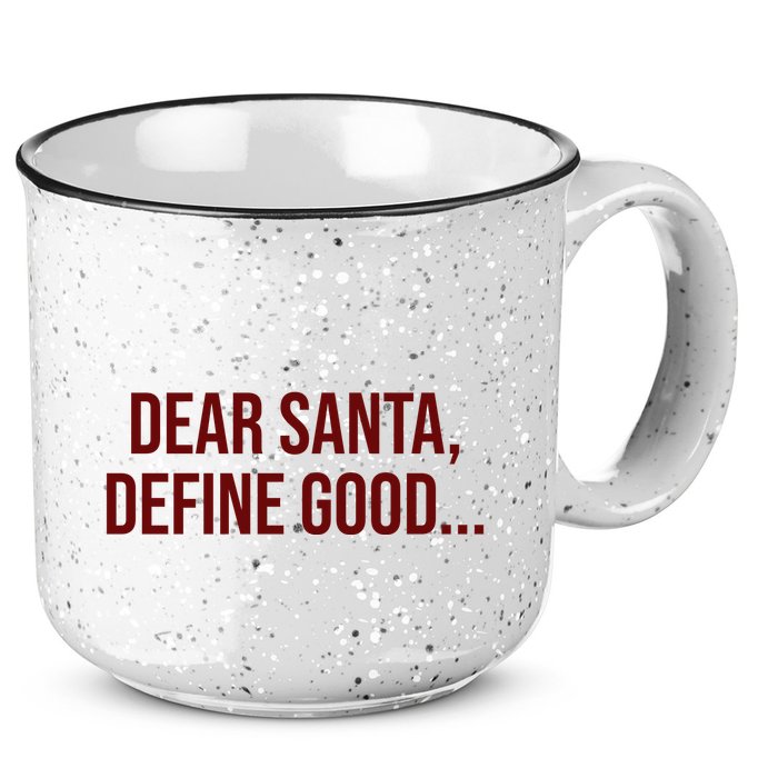 Dear Santa Define Good Funny Christmas 15oz Campfire Ceramic Mug