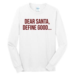 Dear Santa Define Good Funny Christmas Tall Long Sleeve T-Shirt