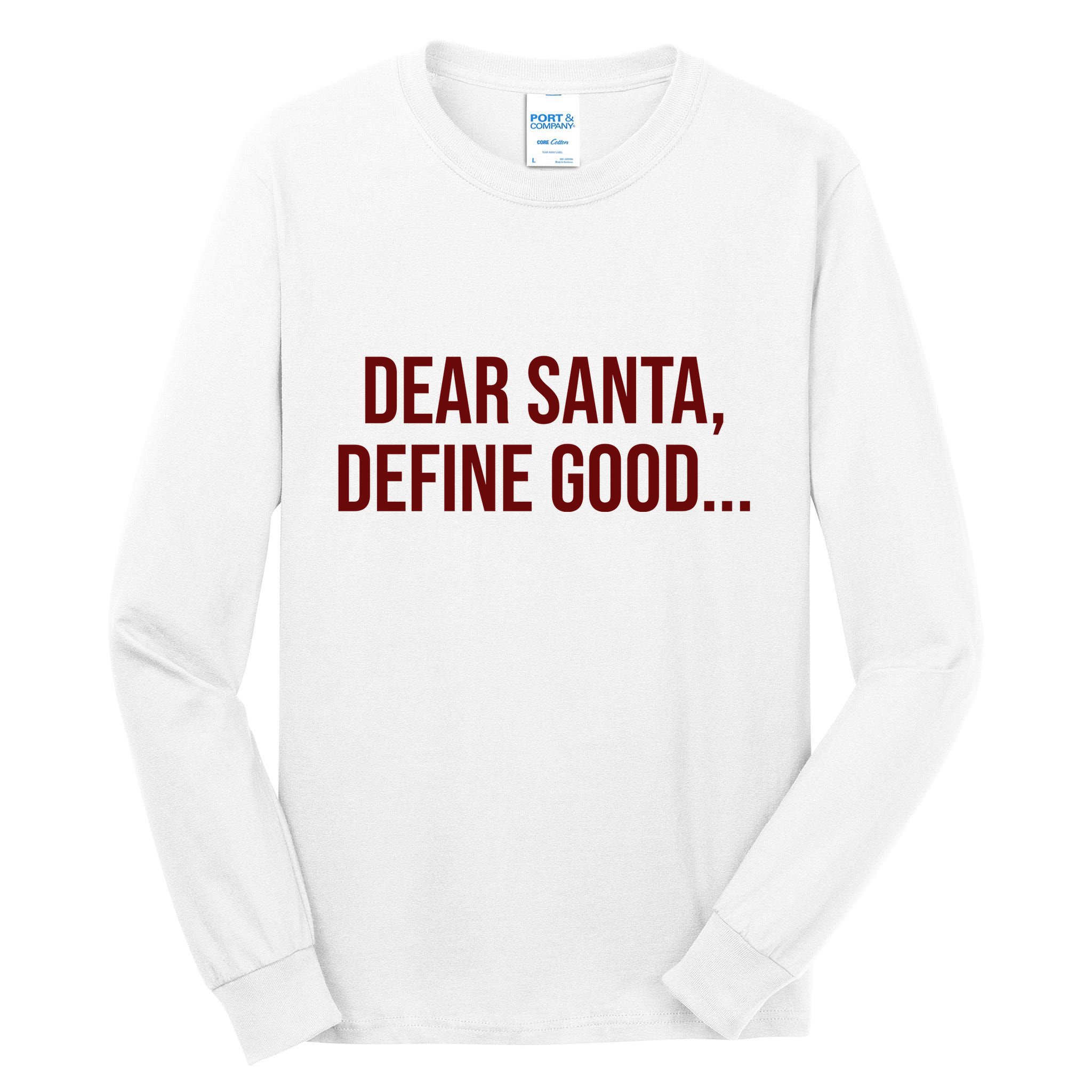 Dear Santa Define Good Funny Christmas Tall Long Sleeve T-Shirt