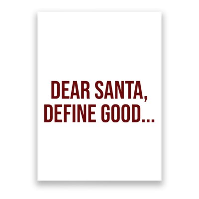 Dear Santa Define Good Funny Christmas Poster