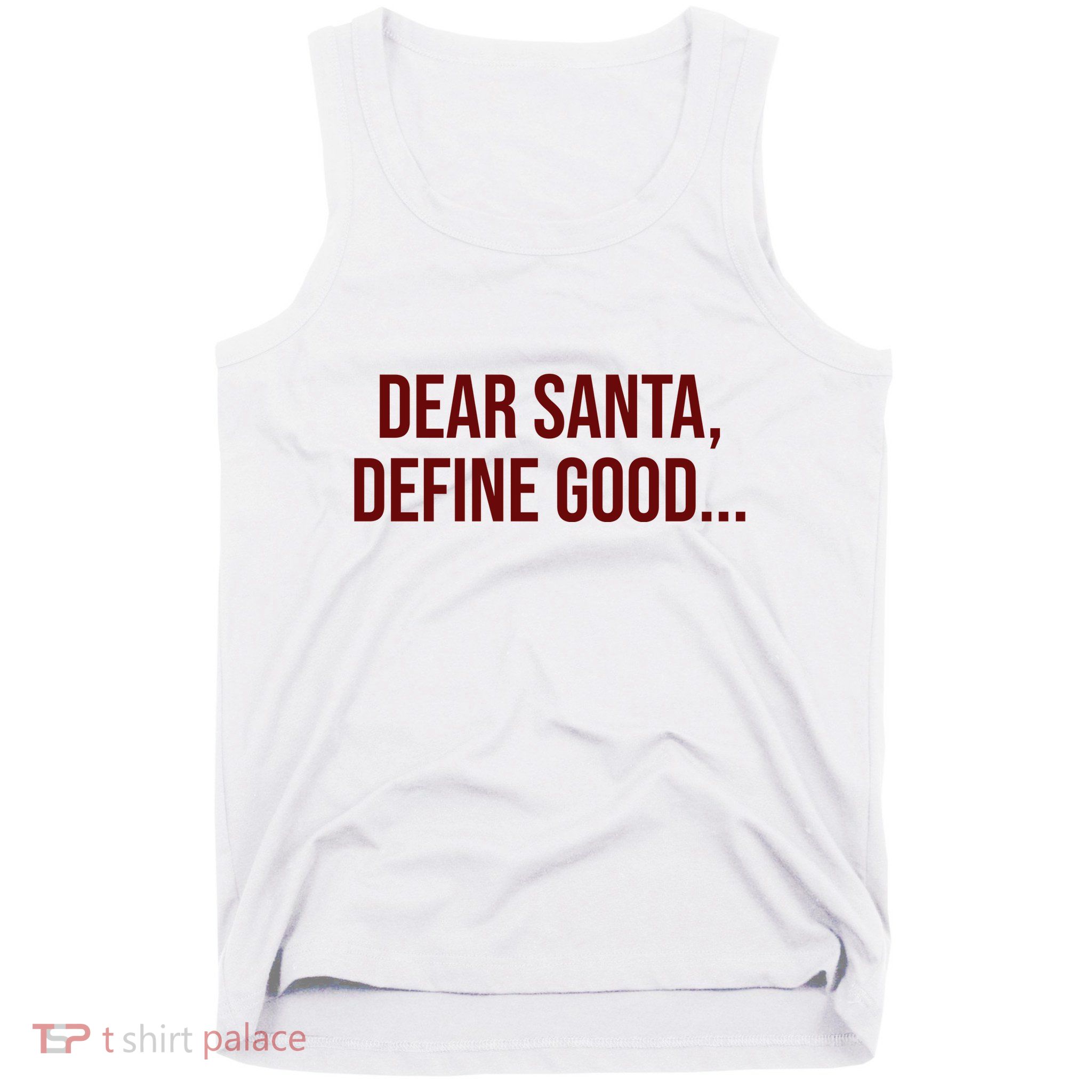Dear Santa Define Good Funny Christmas Tank Top