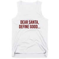 Dear Santa Define Good Funny Christmas Tank Top