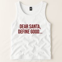 Dear Santa Define Good Funny Christmas Tank Top