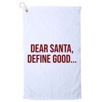 Dear Santa Define Good Funny Christmas Golf Towel