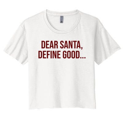 Dear Santa Define Good Funny Christmas Women's Crop Top Tee