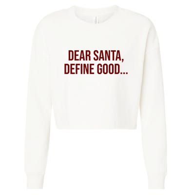 Dear Santa Define Good Funny Christmas Cropped Pullover Crew