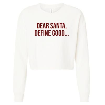 Dear Santa Define Good Funny Christmas Cropped Pullover Crew