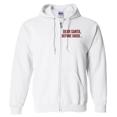 Dear Santa Define Good Funny Christmas Full Zip Hoodie