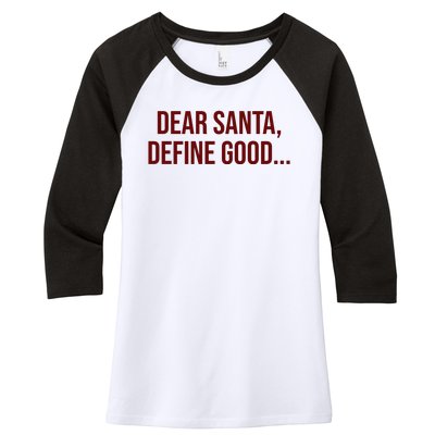 Dear Santa Define Good Funny Christmas Women's Tri-Blend 3/4-Sleeve Raglan Shirt