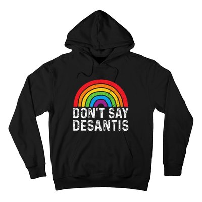 Dont Say Desantis Florida Say Pride Anti Desantis Hoodie