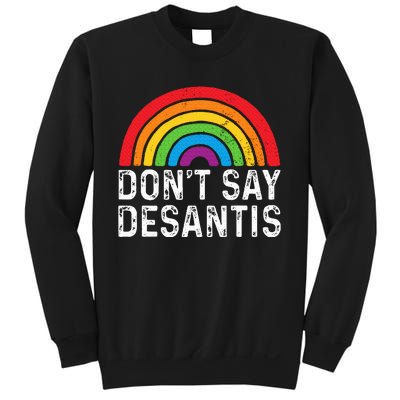 Dont Say Desantis Florida Say Pride Anti Desantis Sweatshirt